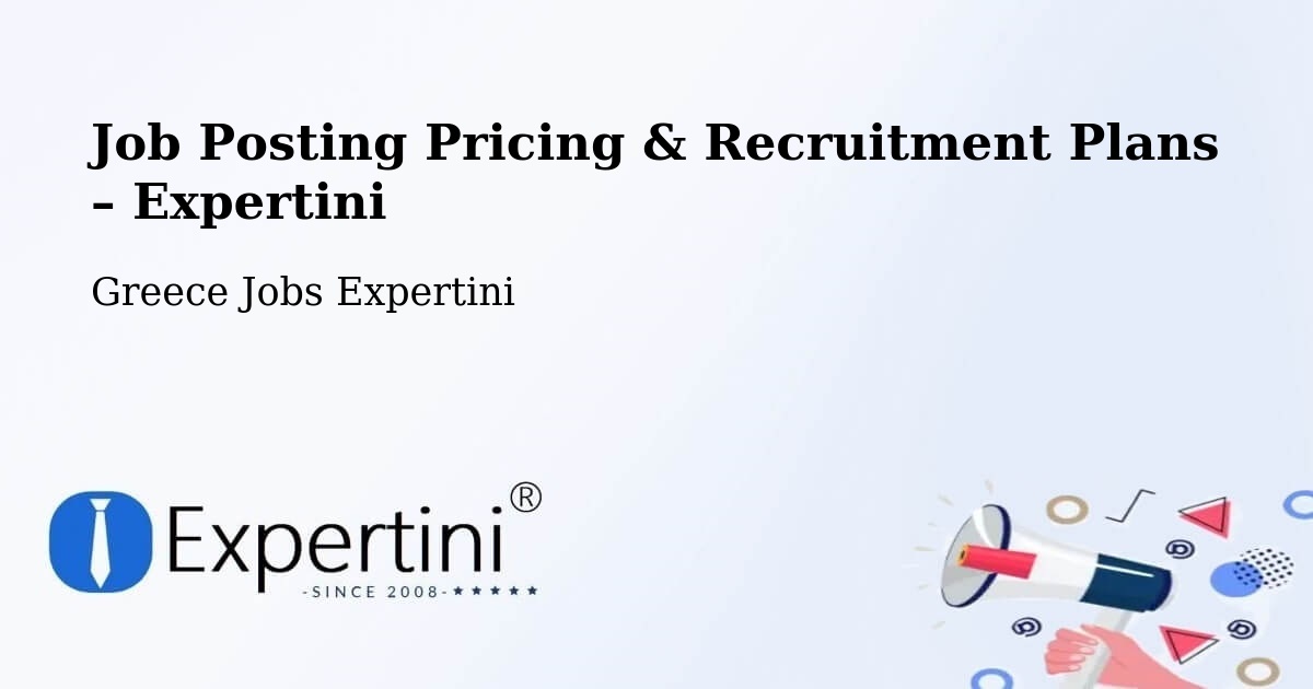 Job Posting Pricing & Recruitment Plans – Pefkochóri - Pefkochóri, Greece Jobs Expertini